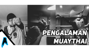 Pengalaman Pertama Kali MuayThai 5 Pengalaman Muaythai - Ahasna