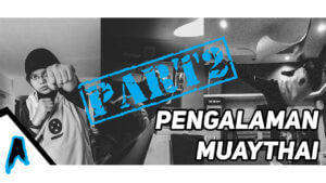 Rutin Latihan Muaythai dan Tips latihan! 1 Pengalaman Muaythai Part 2 - Ahasna
