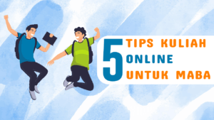 5 Tips Kuliah Online untuk Maba - #MabaHarusTau 5 5 Tips Kuliah Online - Ahasna