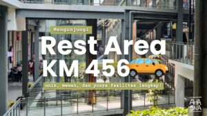 Rest Area KM 456, Rest Area yang Wajib Dikunjungi! 3 Rest Area KM 456 final
