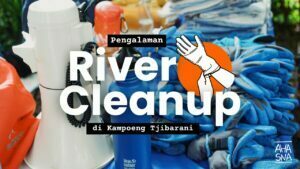 Pengalaman ikut River Cleanup di Bandung 5 River Cleanup
