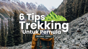 6 Tips Trekking untuk Pemula, Berani Coba? 3 6 Tips Trekking untuk Pemula, Berani Coba?