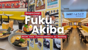 Review Fuku Akiba: Anime Cafe di Bandung yang Instagrammable 8 Review Fuku Akiba: Anime Cafe di Bandung yang Instagrammable