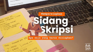 Persiapan Sidang Skripsi: Apa saja yang perlu disiapkan? 3 Persiapan Sidang Skripsi: Apa saja yang perlu disiapkan?