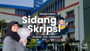 Pengalaman Sidang Skripsi yang Menegangkan 2 Pengalaman Sidang Skripsi yang Menegangkan - Adela Hasna Ahasna Website