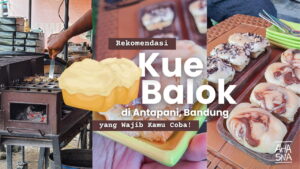 Kue Balok di Antapani yang Wajib Kamu Coba! 7 Kue Balok di Antapani yang Wajib Kamu Coba! - Ahasna