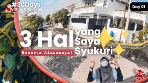 3 Hal yang Membuat Saya Bersyukur dan Alasannya 5 3 Hal yang Membuat Saya Bersyukur dan Alasannya - List three things you are grateful for and why? - #30DaysWritingChallenge - Ahasna