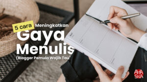 5 Cara Meningkatkan Gaya Menulis (Blogger Wajib Tau) 6 5 Cara Meningkatkan Gaya Menulis (Blogger Wajib Tau)