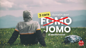 3 Caraku Beralih dari FOMO ke JOMO di Media Sosial 2 3 Caraku Beralih dari FOMO ke JOMO di Media Sosial - Ahasna