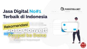 Rekomendasi Jasa Convert Paypal ke DANA Tercepat & Terpercaya! 4 Rekomendasi Jasa Convert Paypal ke DANA Tercepat & Terpercaya! - Ahasna