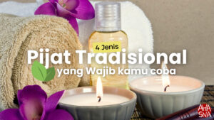 4 Jenis Pijat Tradisional yang Wajib Kamu Coba 1 4 Jenis pijat tradisional yang wajib kamu coba - Ahasna