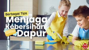 Tips Menjaga Kebersihan Dapur 2 Tips Menjaga Kebersihan Dapur - Ahasna