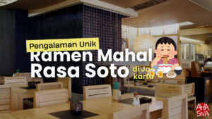 Mencoba Ramen Mahal Rasa Soto di Jakarta 7 Mencoba Ramen Mahal Rasa Soto di Jakarta - Ahasna