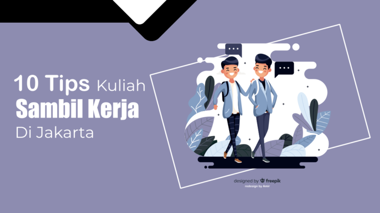 10 Tips Efektif Menjalani Kuliah Sambil Kerja di Jakarta 8 10 Tips Efektif Menjalani Kuliah Sambil Kerja di Jakarta - Ahasna